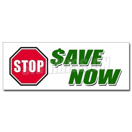Signmission 12 in Height, 1 in Width, Vinyl, 12" x 4.5", D-12 Stop Save Now D-12 Stop Save Now